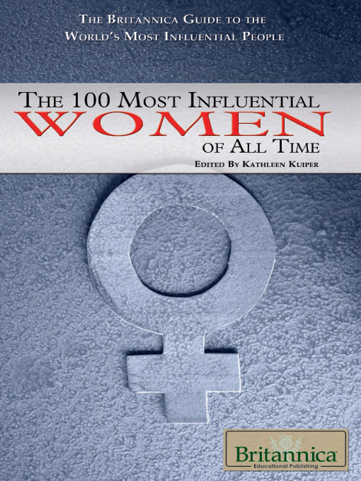Title details for The 100 Most Influential Women of All Time by Britannica Educational Publishing - Available